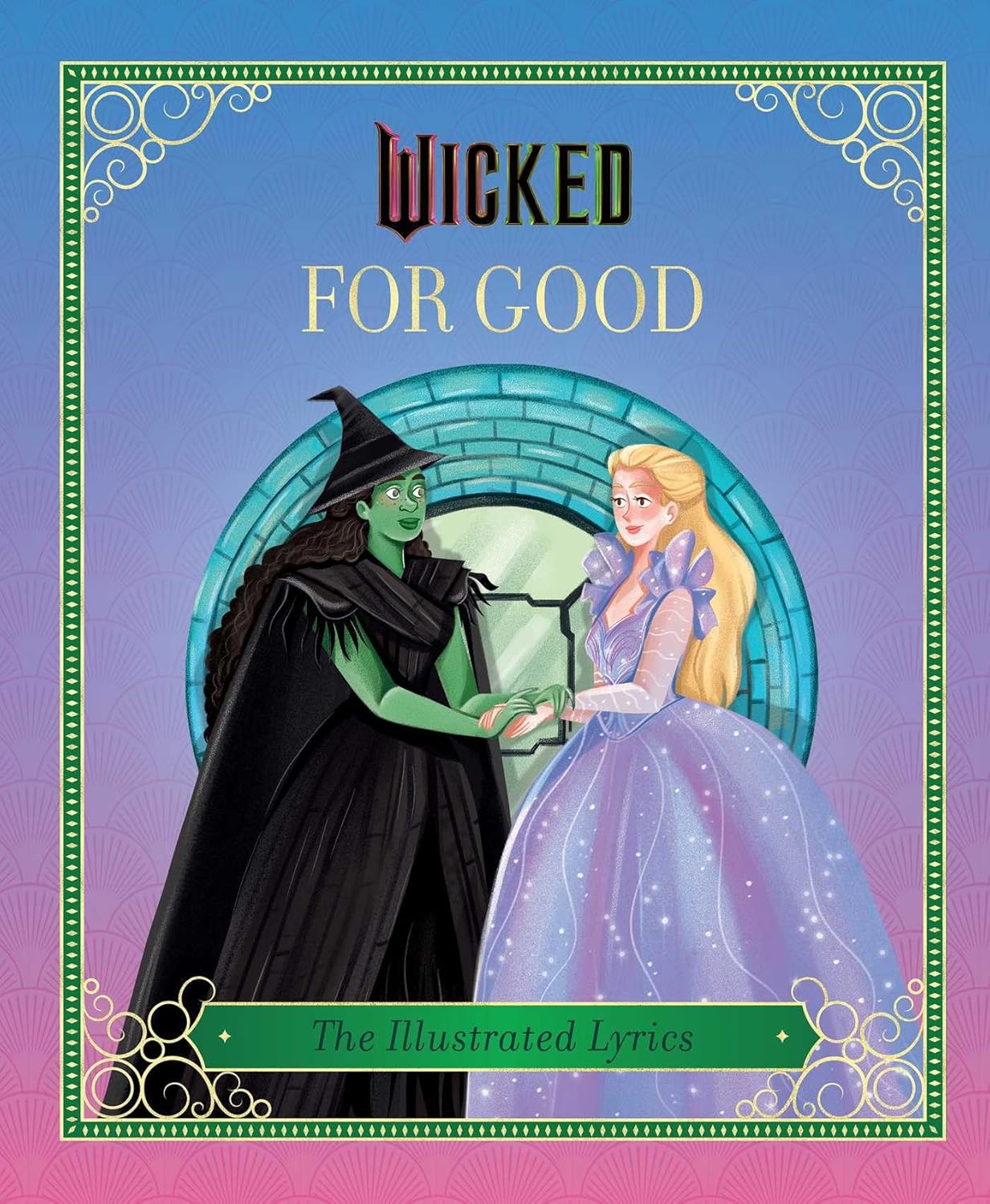 Wicked: For Good: (The Illustrated Lyrics Hardcover)
