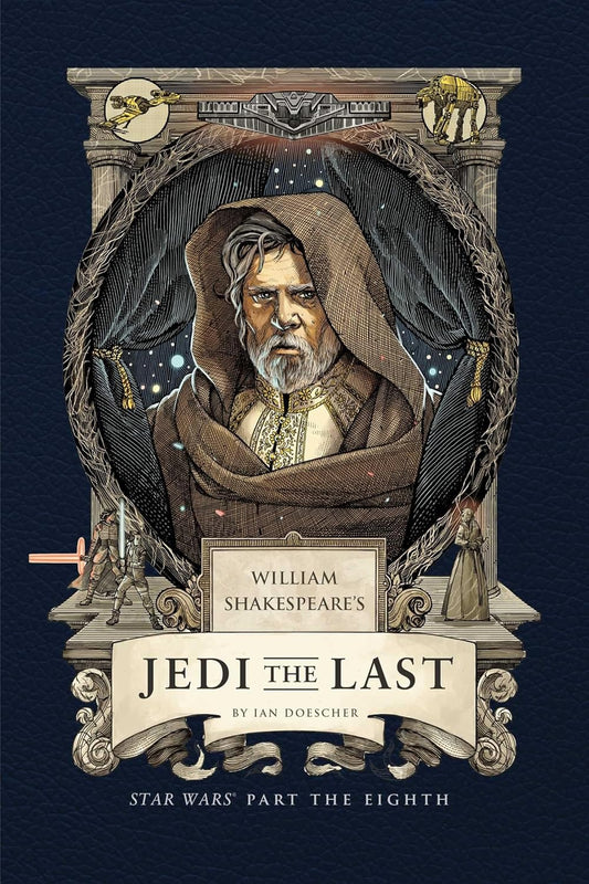 William Shakespeare's Jedi the Last: Star Wars Part the Eighth (Hardcover)