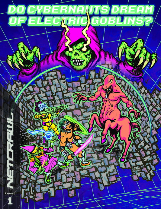 Netcrawl RPG: Do Cybernauts Dream Of Electric Goblins?