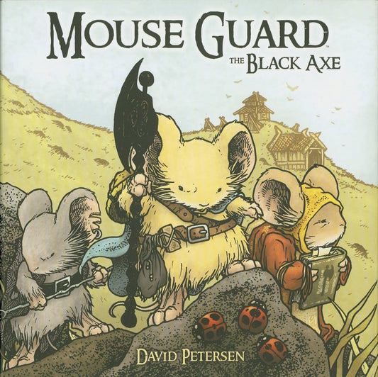 Mouse Guard Volume 3: The Black Axe (Hardcover)