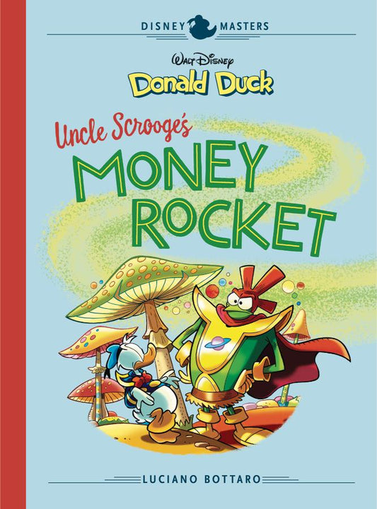 Disney Masters Vol. 2: Luciano Bottaro: Walt Disney's Donald Duck: Uncle Scrooge's Money Rocket (Hardcover)