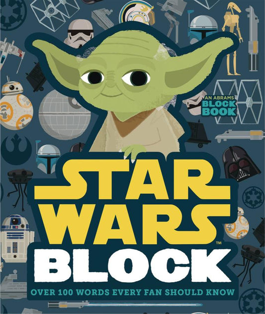 Star Wars Block: Over 100 Words Every Fan Should Know (An Abrams Block Book)