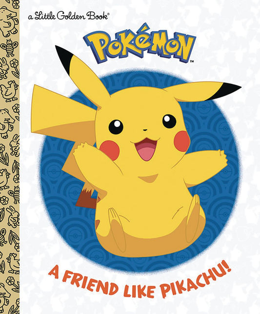 Little Golden Book: Pokémon - A Friend Like Pikachu!