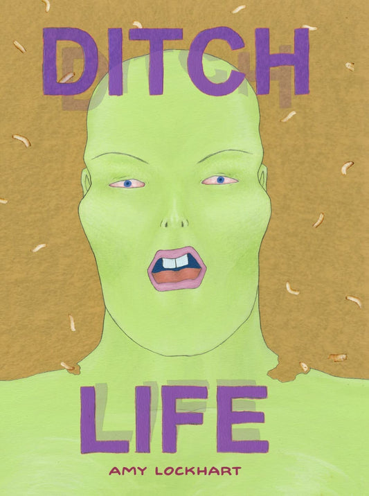 DITCH LIFE (The Fantagraphics Underground Series) (Hardcover)