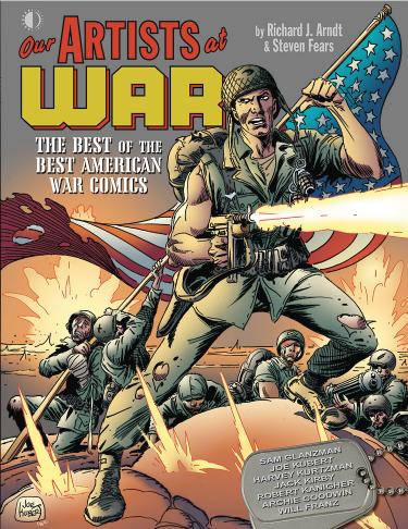 Our Artists At War: The Best Of The Best American War Comics