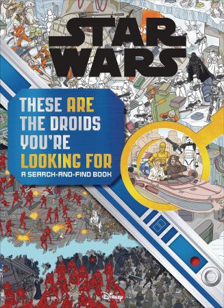 Star Wars Search and Find: These ARE the Droids You're Looking For (Hardcover)