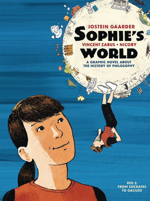 Sophie's World: A Graphic Novel About the History of Philosophy Vol I: From Socrates to Galileo