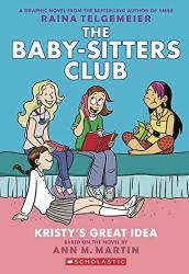 Kristy's Great Idea: A Graphic Novel (The Baby-Sitters Club #1)