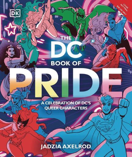 The DC Book of Pride: A Celebration of DC's LGBTQIA+ Characters (Hardcover)
