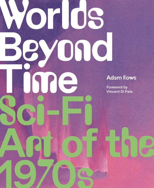 Worlds Beyond Time: Sci-Fi Art of the 1970s (Hardcover)