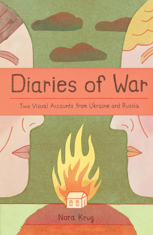 Diaries of War: Two Visual Accounts from Ukraine and Russia