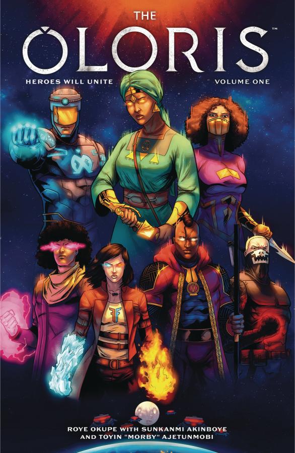 The Oloris: Heroes Will Unite, Vol. 1