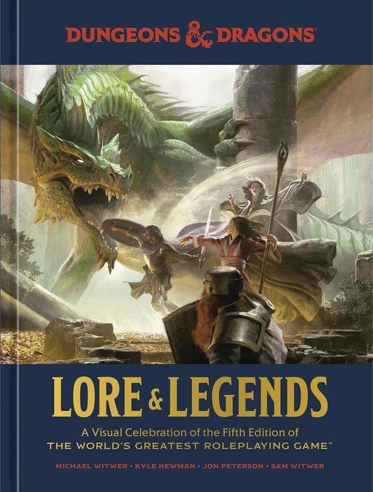 Lore & Legends: A Visual Celebration of the Fifth Edition of the World's Greatest Roleplaying Game (Hardcover)