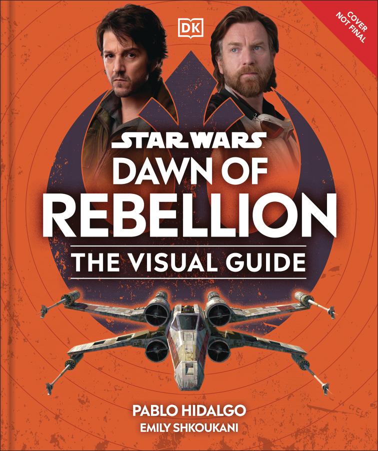 Star Wars: Dawn of Rebellion: The Visual Guide (Hardcover)