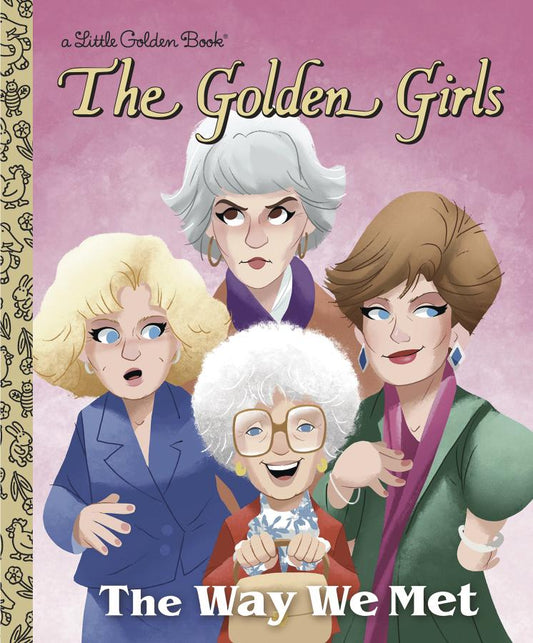 Little Golden Book: Golden Girls - The Way We Met