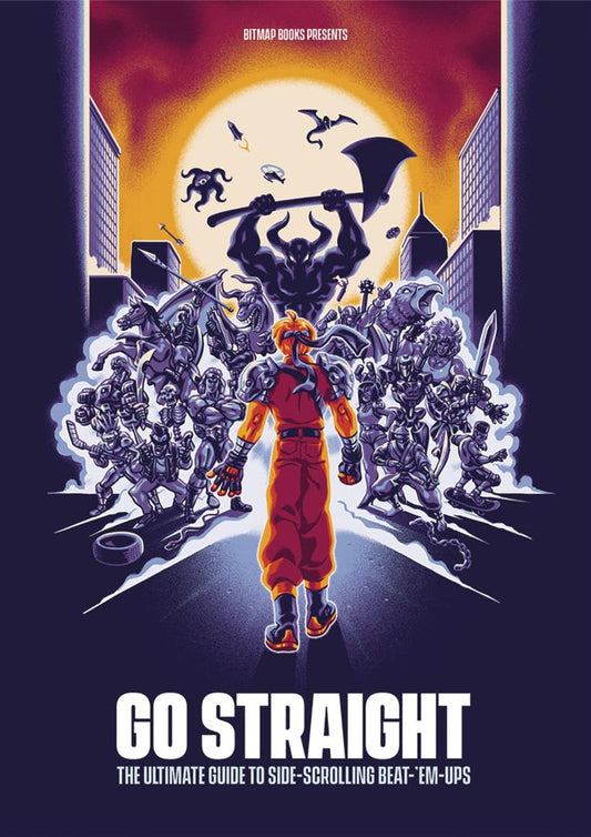 Go Straight: The Ultimate Guide to Side-Scrolling Beat-’Em-Ups (Hardcover)