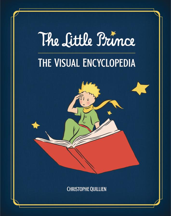 The Little Prince: The Visual Encyclopedia (Hardcover)