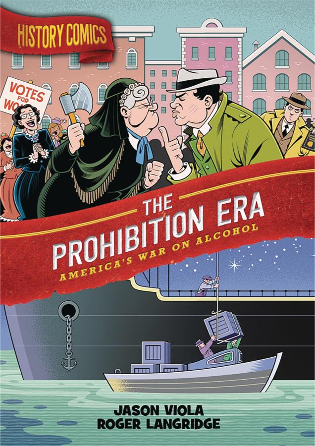 History Comics: The Prohibition Era: America's War on Alcohol (Hardcover)