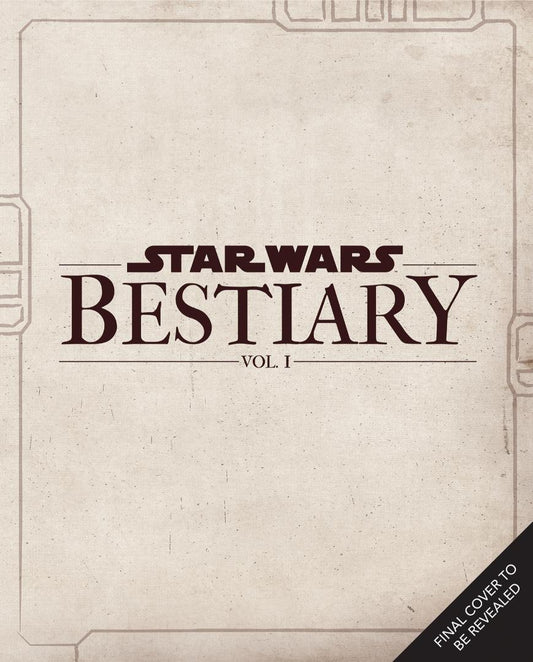 Star Wars Bestiary, Vol. 1: Creatures of the Galaxy (Hardcover)