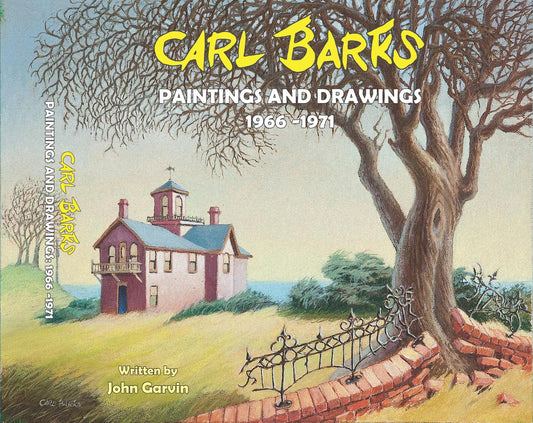 Carl Barks: Paintings and Drawings 1966 - 1971 First Edition (Hardcover)