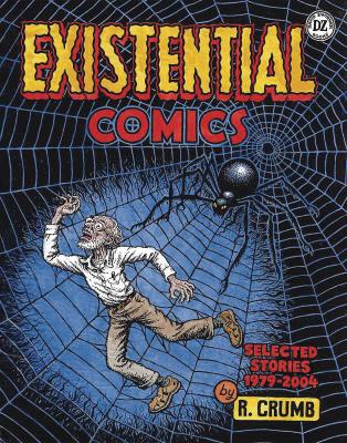 R. Crumb: Existential Comics: Selected Stories 1979–2004 (Hardcover)