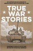 True War Stories: An Illustrated Military Anthology of American Service from Vietnam to Today