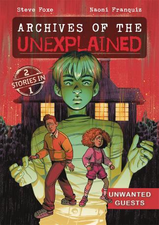 Archives of the Unexplained: Unwanted Guests (Archives of the Unexplained, 2)