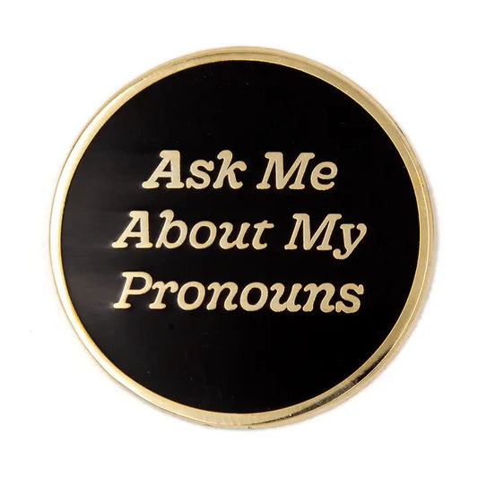 These Are Things Enamel Pin: Ask Me About My Pronouns