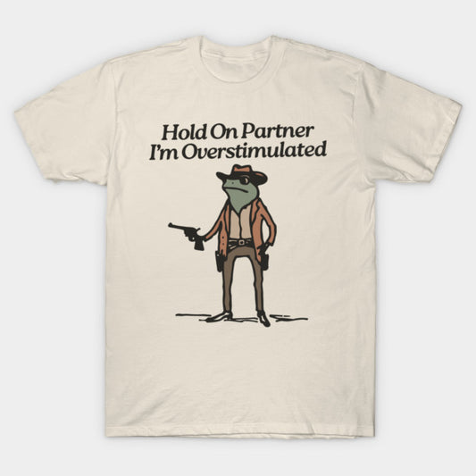 T-Shirt: Hold On Partner - Creme