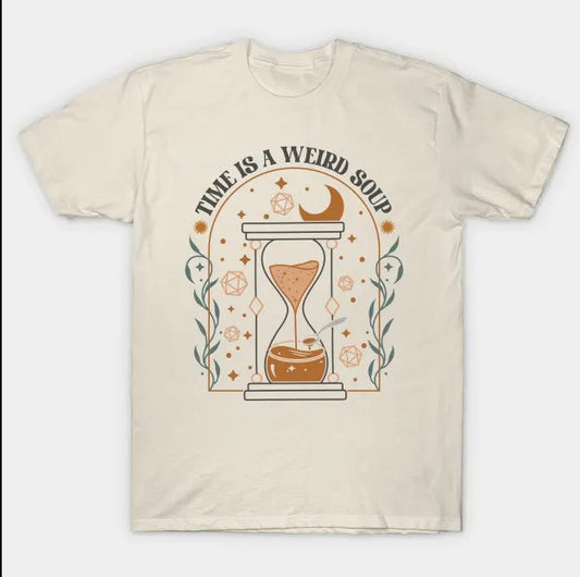T-Shirt: Time Is A Weird Soup - Creme