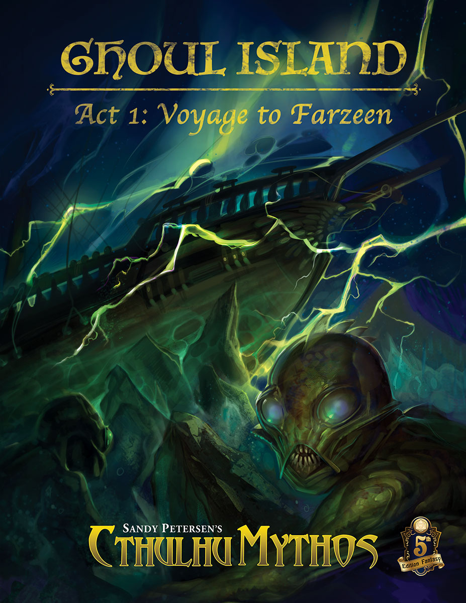 Sandy Petersen's Cthulhu Mythos: Ghoul Island Act 1 - Voyage to Farzeen