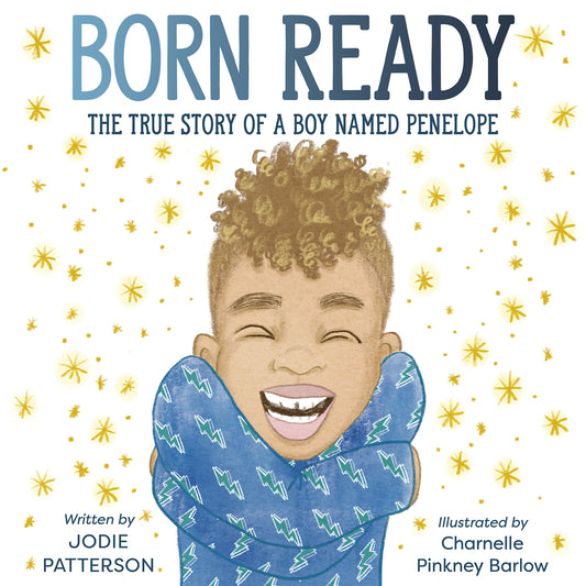 Born Ready: The True Story of a Boy Named Penelope (Hardcover)