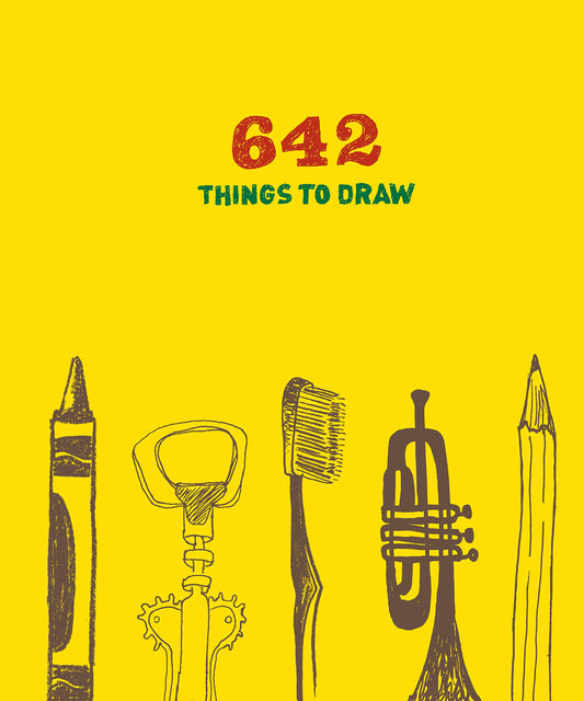 642 Things to Draw: Inspirational Sketchbook to Entertain and Provoke the Imagination