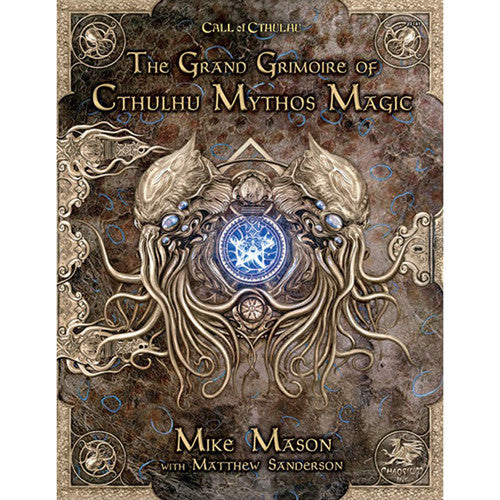 Call of Cthulhu 7th Edition: The Grand Grimoire of Cthulhu Mythos Magic