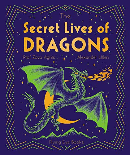 The Secret Lives of Dragons (The Secret Lives Series) (Hardcover)