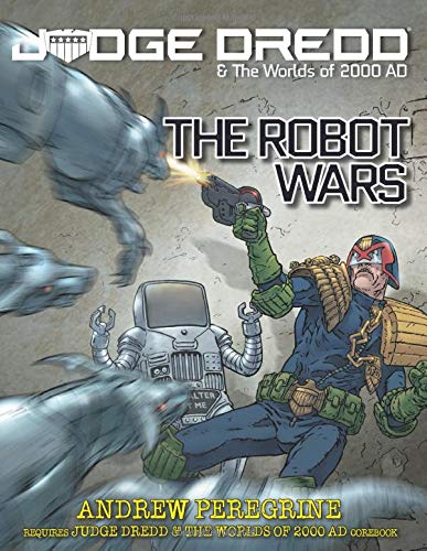 Judge Dredd & Worlds of 2000AD: The Robot Wars