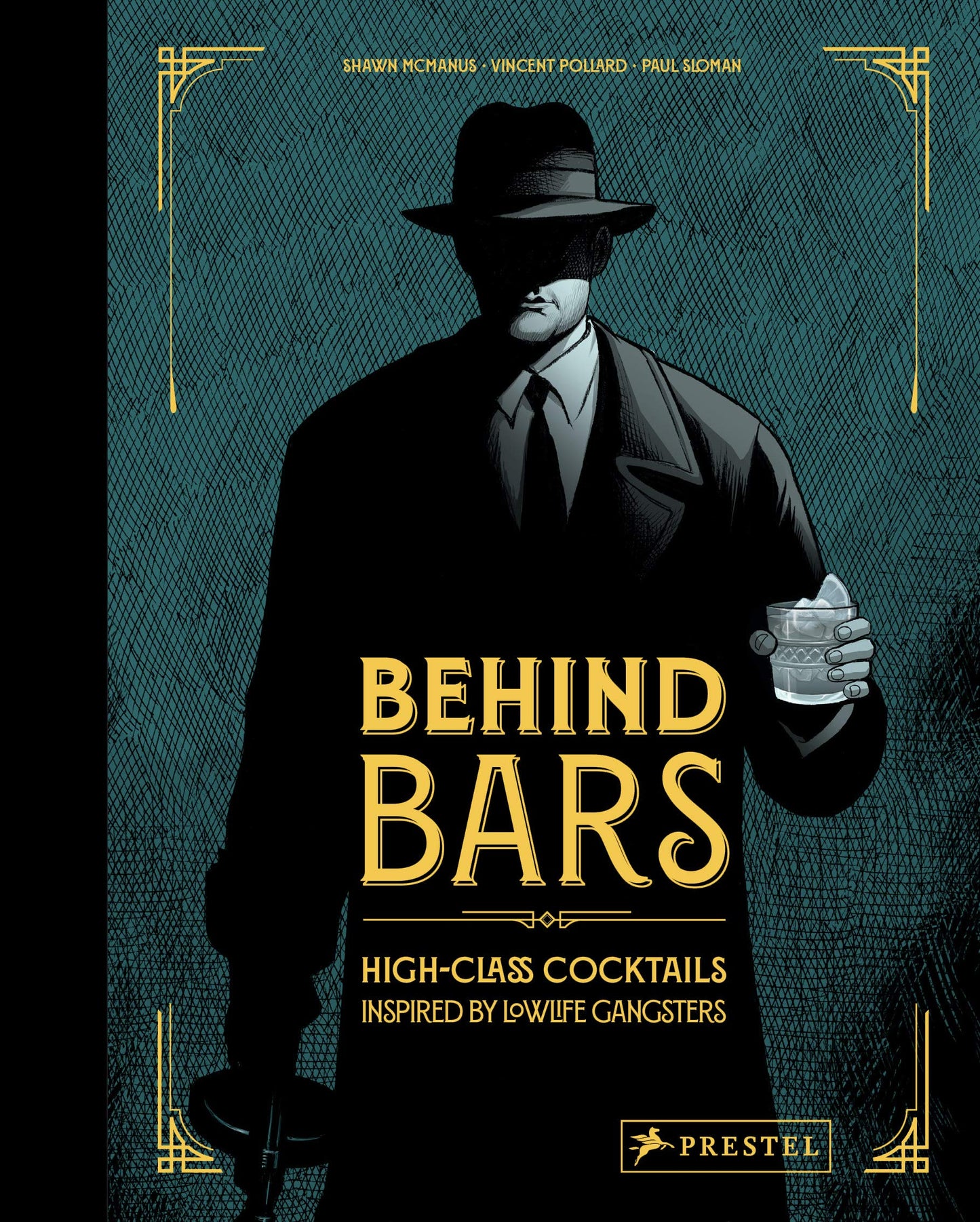 Behind Bars: High Class Cocktails Inspired by Low Life Gangsters (Hardcover)