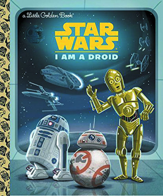 Little Golden Book: Star Wars - I am a Droid