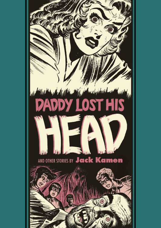 Daddy Lost His Head And Other Stories (The EC Comics Library, 20) (Hardcover)