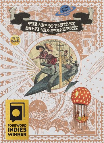 The Art of Fantasy, Sci-fi and Steampunk (PIE × Hiroshi Unno Art Series) (Hardcover)