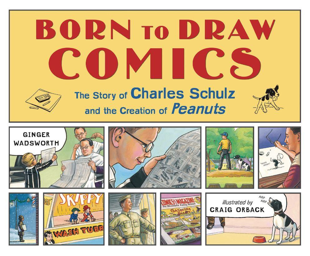 Born to Draw Comics: The Story of Charles Schulz and the Creation of Peanuts (Hardcover)