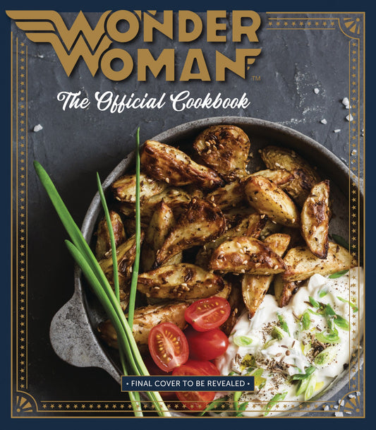 Wonder Woman: The Official Cookbook: Over Fifty Recipes Inspired by DC's Iconic Super Hero (Hardcover)