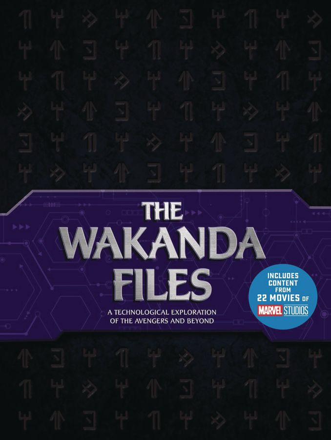 The Wakanda Files: A Technological Exploration of the Avengers and Beyond - Includes Content from 22 Movies of MARVEL Studios (Hardcover)