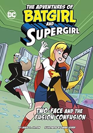 Adventures of Batgirl & Supergirl: Two-Face Fusion Confusion